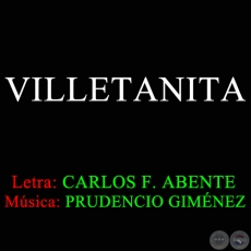 VILLETANITA - Letra:  CARLOS FEDERICO ABENTE